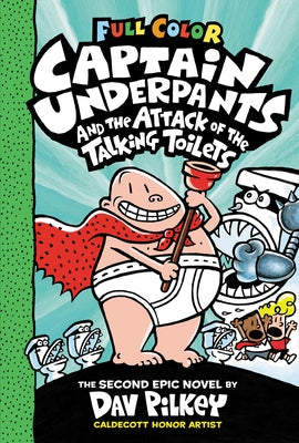 Captain Underpants and the Attack of the Talking Toilets: Color Edition (Captain Underpants #2) (Color Edition) by Pilkey, Dav