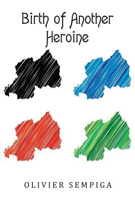 Birth of Another Heroine by Sempiga, Olivier