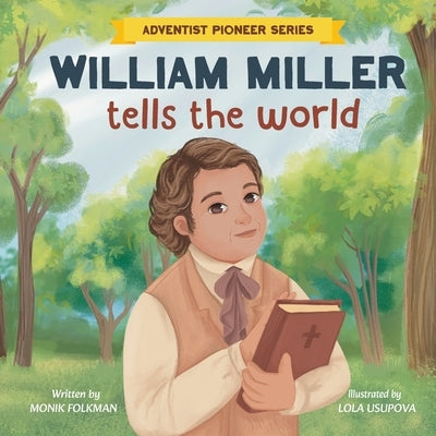 William Miller Tells The World by Folkman, Monik