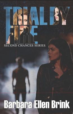 Trial by Fire by Brink, Barbara Ellen