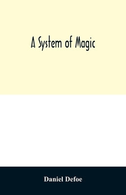 A system of magic by Defoe, Daniel
