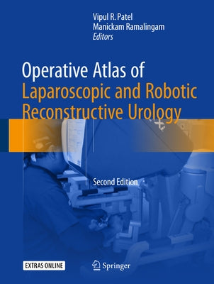 Operative Atlas of Laparoscopic and Robotic Reconstructive Urology: Second Edition by Patel, Vipul R.