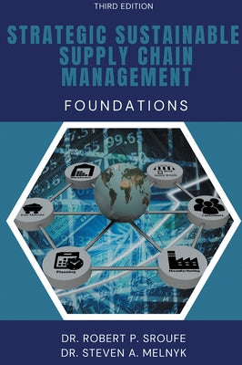 Strategic Sustainable Supply Chain Management: Foundations by Sroufe, Robert P.