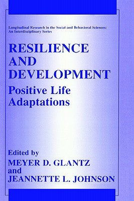 Resilience and Development: Positive Life Adaptations by Glantz, Meyer D.