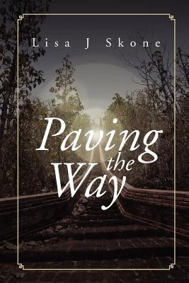 Paving the Way by Skone, Lisa J.