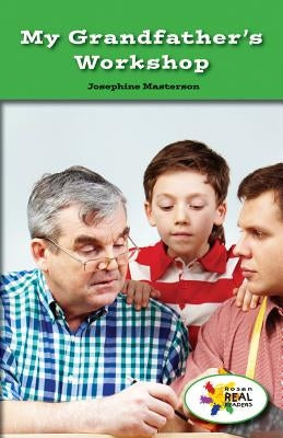 My Grandfather's Workshop by Masterson, Josephine