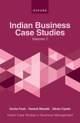 Indian Business Case Studies Volume VII by Parab, Varsha