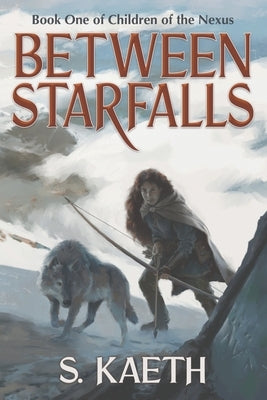 Between Starfalls by Kaeth, S.