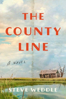 The County Line by Weddle, Steve