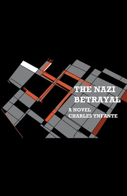 The Nazi Betrayal by Ynfante, Charles