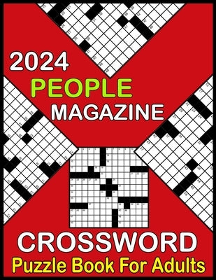 2024 People Magazine Crossword Puzzle Book For Adults: Medium Crossword Puzzles for Seniors Large Print Crossword Puzzles for Adults & Teens - (Test Y by Porter, Brigitte T.