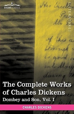 The Complete Works of Charles Dickens (in 30 Volumes, Illustrated): Dombey and Son, Vol. I by Dickens, Charles