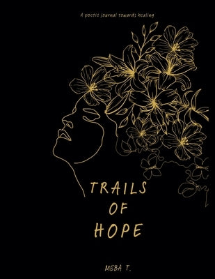 Trails Of Hope by T, Meba