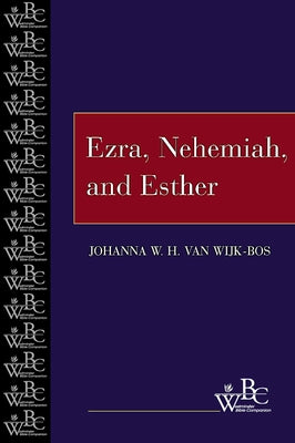 Ezra, Nehemiah, and Esther by Van Wijk-Bos, Johanna W. H.