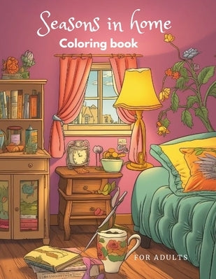 Seasons in home: Coloring book for adults by Hernandez, Andy