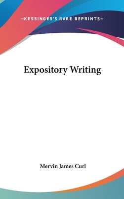 Expository Writing by Curl, Mervin James