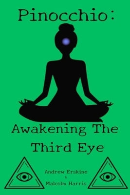 Pinocchio: Awakening the Third Eye by Harris, Malcolm