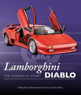 Lamborghini Diablo: The Complete Story by Pathmanathan, Thillainathan