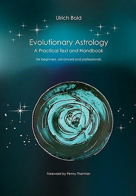 Evolutionary Astrology: Practical Text and Handbook by Böld, Ulrich