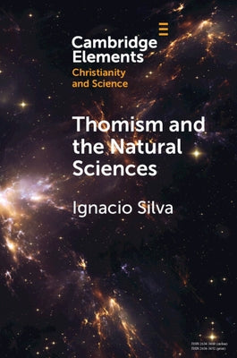 Thomism and the Natural Sciences by Silva, Ignacio