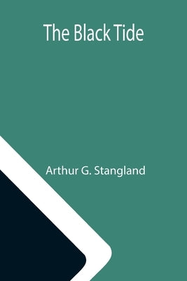 The Black Tide by G. Stangland, Arthur