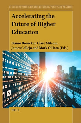 Accelerating the Future of Higher Education by Broucker, Bruno