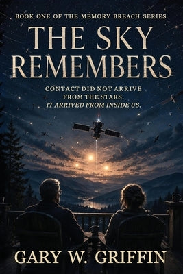 The Sky Remembers by Griffin, Gary W.