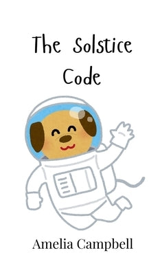 The Solstice Code by Campbell, Amelia