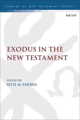 Exodus in the New Testament by Ehorn, Seth M.