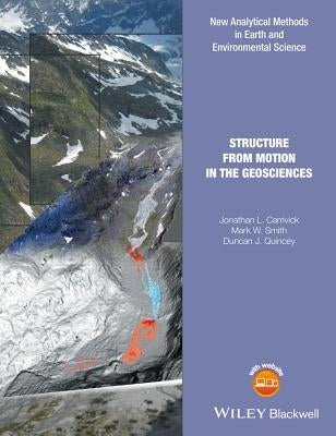 Structure from Motion in the Geosciences by Carrivick, Jonathan L.