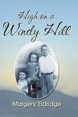 High on a Windy Hill by Eldridge, Margery