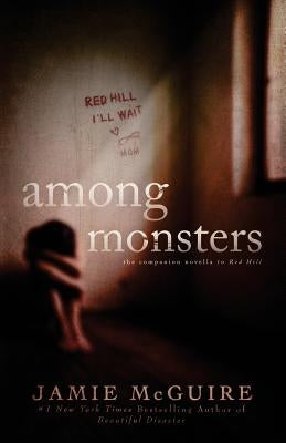 Among Monsters: A Red Hill Novella by McGuire, Jamie