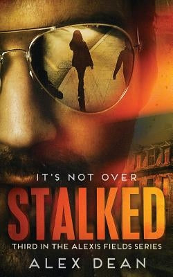 Stalked by Dean, Alex
