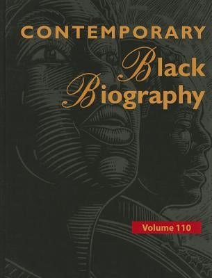 Contemporary Black Biography: Profiles from the International Black Community by Mazurkiewicz, Margaret