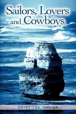 Sailors, Lovers and Cowboys by George, Davey Lee