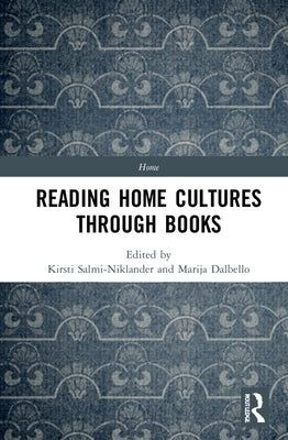 Reading Home Cultures Through Books by Salmi-Niklander, Kirsti