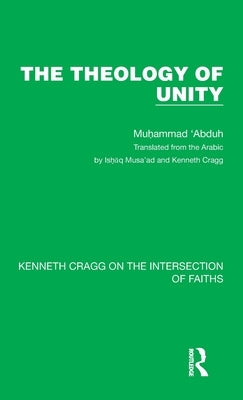 The Theology of Unity by 'Abduh, Muhammad