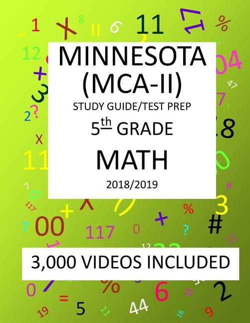 5th Grade MINNESOTA MCA-II, 2019 MATH, Test Prep: 5th Grade MINNESOTA COMPREHENSIVE ASSESSMENT TEST 2019 MATH Test Prep/Study Guide by Shannon, Mark