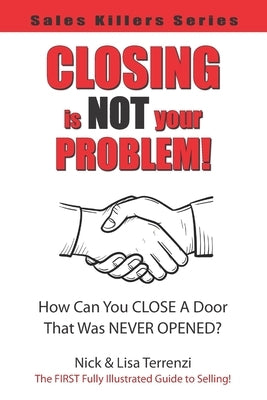 Closing Is NOT Your Problem! by Nelson, Jaclyn