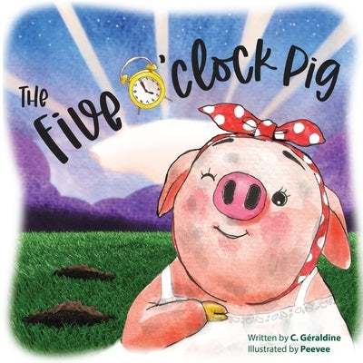 The five o'clock pig by Géraldine, C.