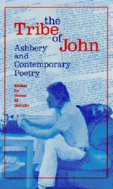 The Tribe of John: Ashbery and Contemporary Poetry by Schultz, Susan M.