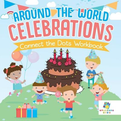 Around the World Celebrations Connect the Dots Workbook by Educando Kids