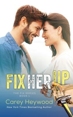 Fix Her Up by Heywood, Carey