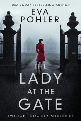 The Lady at the Gate by Pohler, Eva