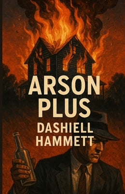 Arson Plus(Illustrated) by Hammett, Dashiell