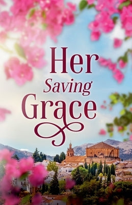 Her Saving Grace: A Small town Christian Romance by Hoopes, Lorana