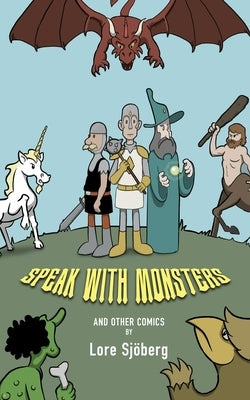 Speak With Monsters and Other Comics by Sjöberg, Lore