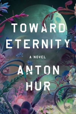 Toward Eternity by Hur, Anton