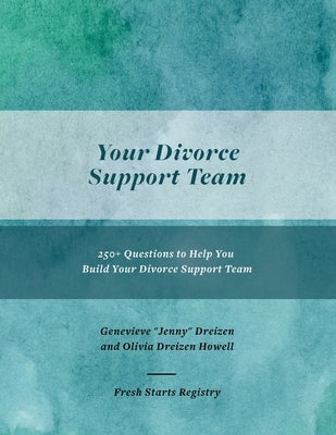 Your Divorce Support Team by Dreizen, Jenny