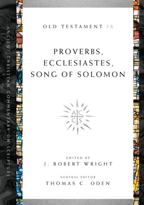 Proverbs, Ecclesiastes, Song of Solomon by Wright, J. Robert